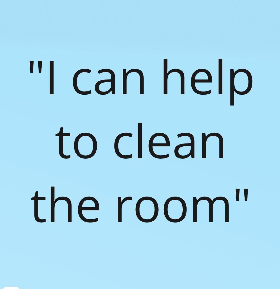 Post-it: “I can help to clean the room”