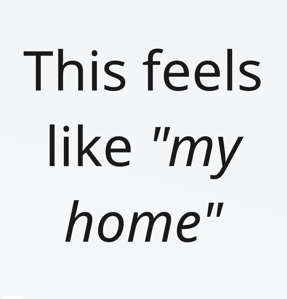 Post-it: This feels like “my home”